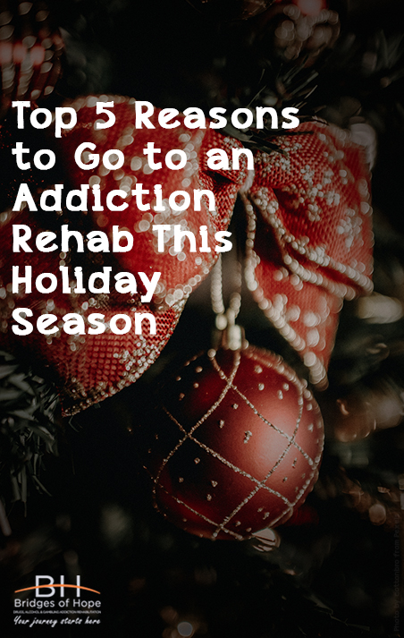 Top 5 Reasons to Go to an Addiction Rehab This Holiday Season