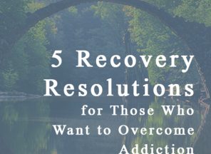 5-Recovery-Resolutions-for-Those-Who-Want-to-Overcome-Addiction