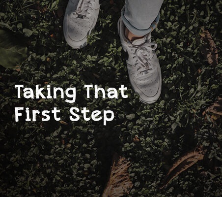 Taking that First Step