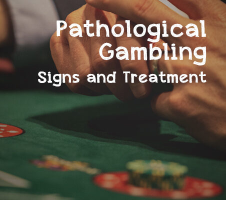 pathological-gambling-signs-and-treatment